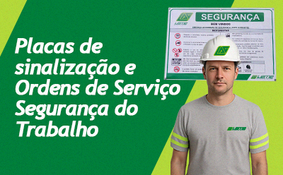 Placas de sinalização e Ordens de Serviço Segurança do Trabalho
