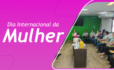 Dia Internacional da Mulher